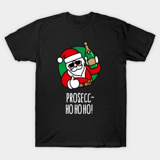 Prosecc- ho ho ho prosecco funny Santa Claus wine funny Christmas Ugly Christmas T-Shirt